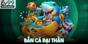 Bắn Cá Đại Thần