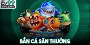 Bắn Cá Săn Thưởng
