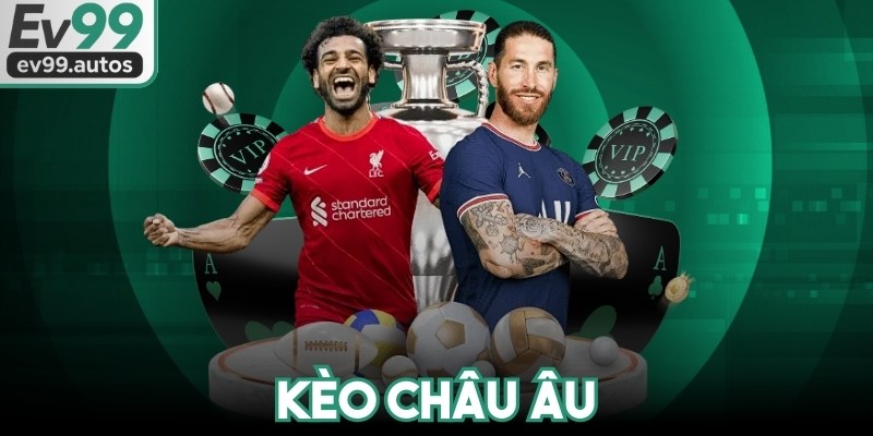 Kèo Châu Âu