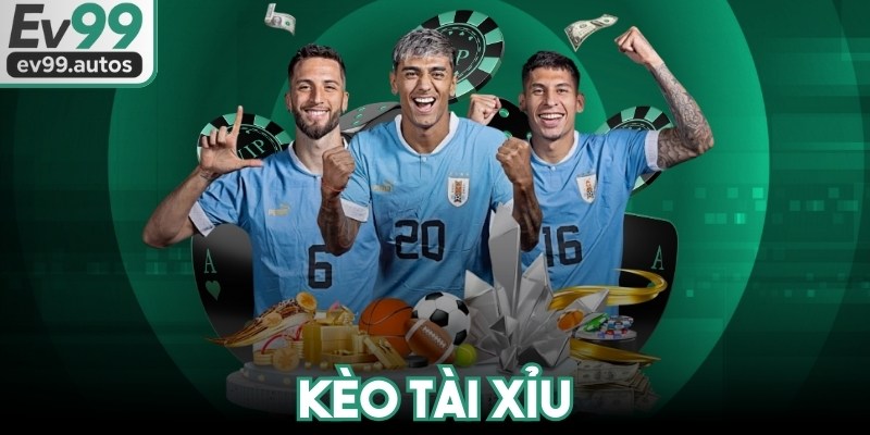 Kèo Tài Xỉu