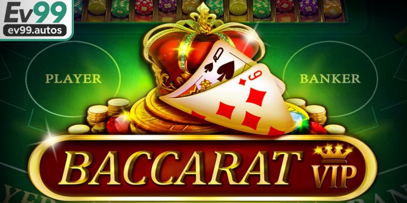 Live baccarat VIP siêu phẩm giải trí ăn khách hiện nay 