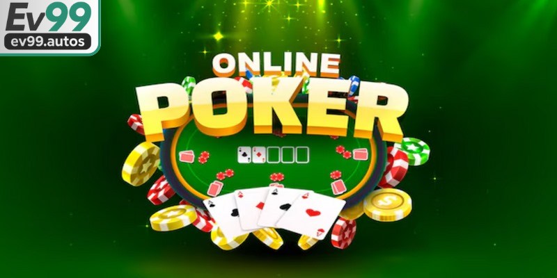 Poker online game bài ăn khách số 1 hiện nay 